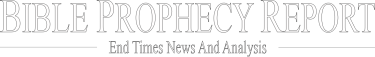 Bible Prophecy Report